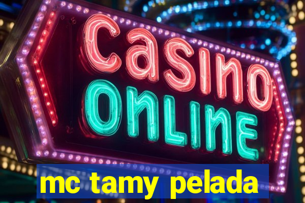 mc tamy pelada